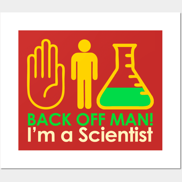 Back off Man I'm a Scientist Wall Art by Meta Cortex